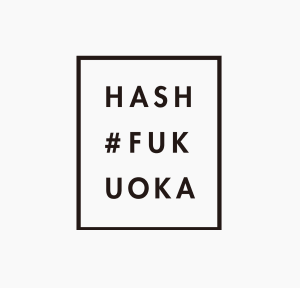 HASH # FUKUOKA